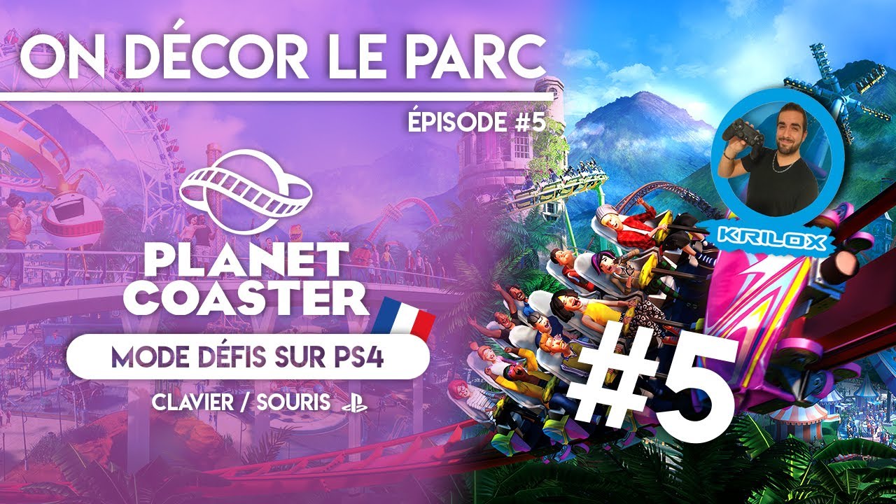 Let's play Planet coaster ps4 FR Épisode #5 mode défis sur console edition