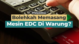 Bolehkah Memakai Mesin EDC Dari Bank Konvensional? | Ustaz Muhammad Syahrir, Lc.