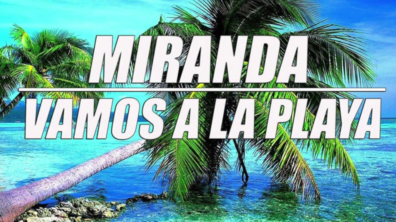 Miranda - Vamos a la Playa (Jaxx & Vega Festival Mix) - YouTube