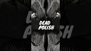 Althea - @thepolishambassador & Dead Polish