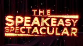 THE SPEAKEASY SPECTACULAR: NYE 2014