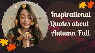 🍁Leaves are Falling,Autumn is Calling🍁 Inspirational Quotes about Autumn Fall🍂