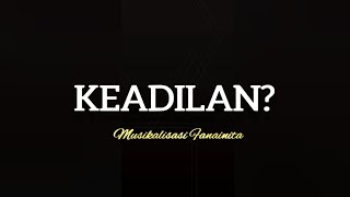 Musikalisasi Fanainita : Keadilan?