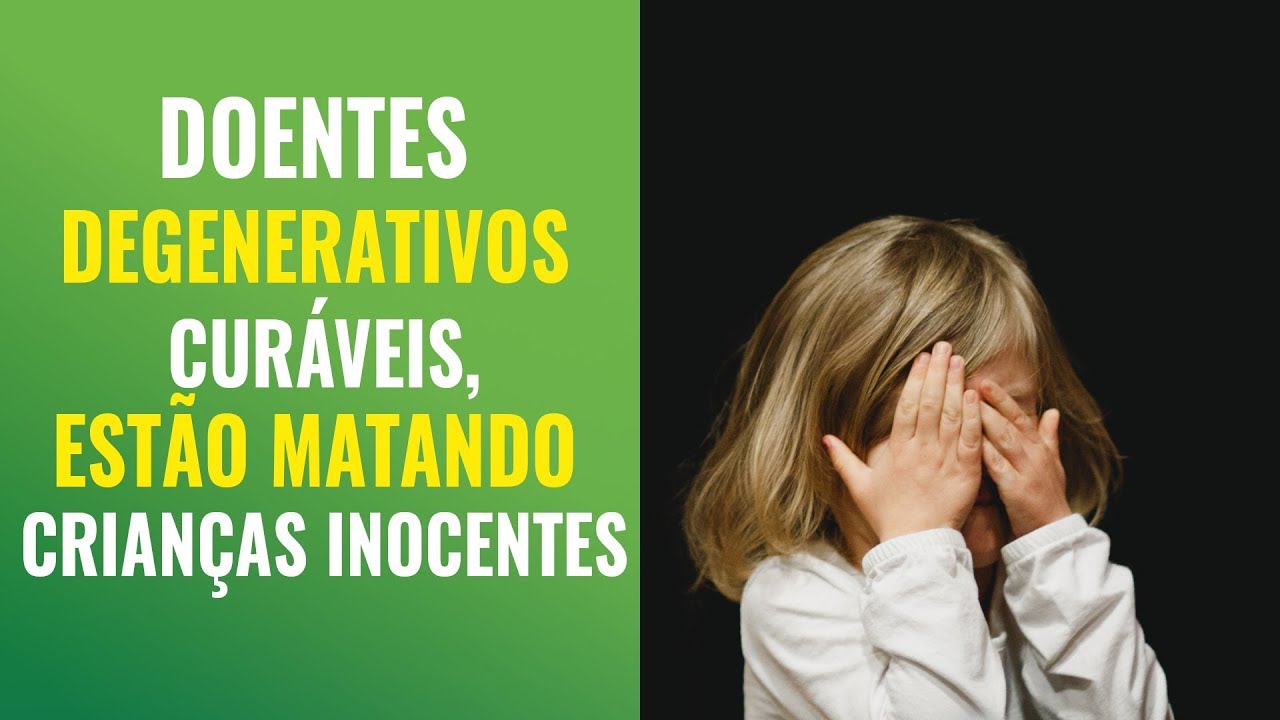 OS DOENTES DEGENERATIVOS CURÁVEIS ESTÃO MATANDO CRIANÇAS INOCENTES sauder