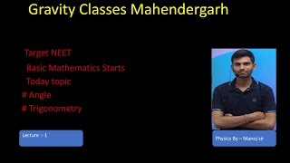 Target neet| Physics -  Basic mathematics starts| Angle and Trigonometry, lecture 01|Gravity classes