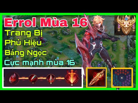 Errol mùa 16 - Cách lên đồ + Bảng ngọc + Phù hiệu Errol đi top mùa 16 | Liên Quân Mobile