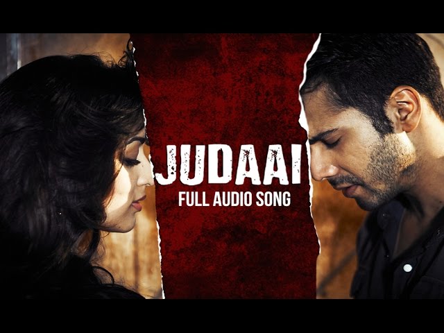 Judaai (Audio Song) | Badlapur | Varun Dhawan, Yami Gautam & Nawazuddin Siddiqui class=