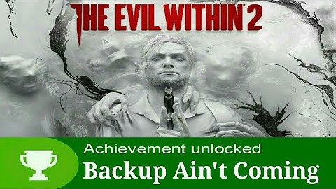 Evil Within 2 Achievements Guide Backup Aint Coming