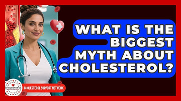 What Is the Biggest Myth About Cholesterol? | Cholesterol Support Network