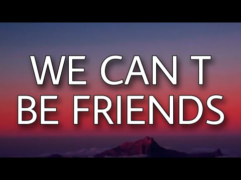 Ariana Grande – we can't be friends (wait for your love) [Lyrics]