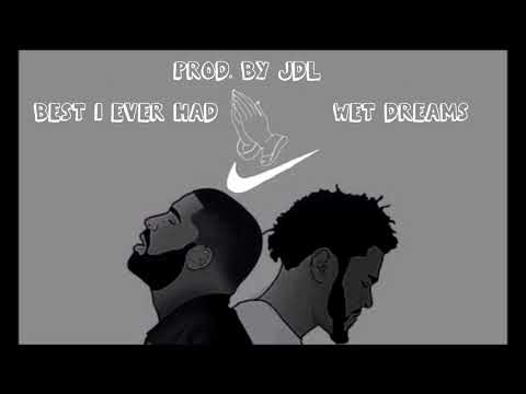 Drake X J. Cole - Best I Ever Had X Wet Dreamz (Mix By JDL)