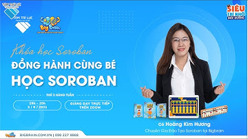 Tìm hiểu về chương trình BigBrain Soroban, giúp con mê học hơn mê game|NPP|TTL ngày 4/8/2021|Buổi 1