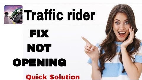 How To Fix And Solve Not Opening On Traffic Rider App | Easy Fix