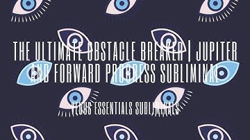 🌠The Ultimate Obstacle Breaker 🌠 | Jupiter & Forward Progress Subliminal