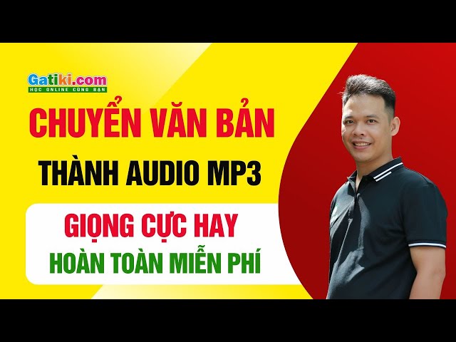 AI chuyển văn bản thành Audio mp3 cực nhanh miễn phí - GATIKI