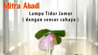 Lampu tidur dengan sensor cahaya yang mana lampu akan menyala secara otomatis jika ruangan dalam kea. 