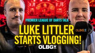 LUKE LITTLER VLOGGING! | PRICE STRUGGLES | NEW TRIPLE THREAT FORMAT? | Premier League Darts Talk