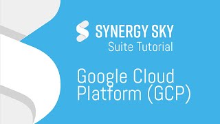Synergy SKY Management Suite Tutorial | Google Cloud Platform (GCP)