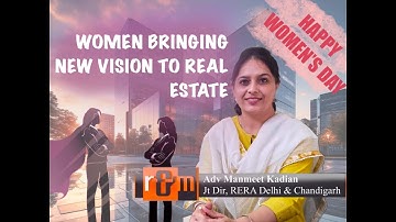 Women Bringing New Vision to Real Estate: Manmeet Kadian, Joint Dir (Legal), RERA Delhi & Chandigarh