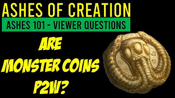 Ashes of Creation - Are Monster Coins P2W?