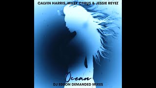 Calvin Harris, Miley Cyrus \u0026 Jessie Reyez - Ocean [DJ Edson Demanded Radio Mix]