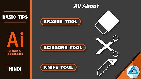 Adobe illustrator Basic Tips - Eraser Tool - Scissors tool - Knife tool - Hindi
