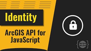 Identity in the ArcGIS API for JavaScript