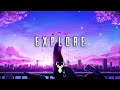 Explore | Chill Out Mix