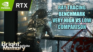 BRIGHT MEMORY: INFINITE RAY TRACING BENCHMARK | Very High VS Low (RTX & DLSS) - RTX 2080 Super