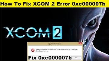 How To Fix XCOM 2 Error 0xc000007b | Fixed XCOM 2 Error Code 0xc000007b (100% Working)