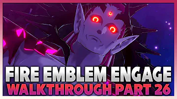 The Last Engage | Chapter 26 Walkthrough | Fire Emblem Engage