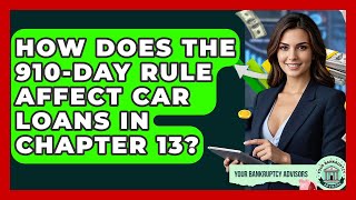 How Does The 910-Day Rule Affect Car Loans In Chapter 13? - Your Bankruptcy Advisors