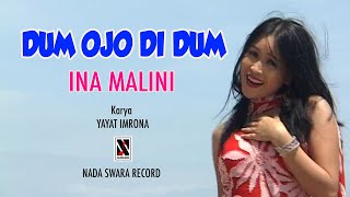 DUM OJO DIDUM (Jangan Dibagi-bagi) - Vocal : Ina Malini
