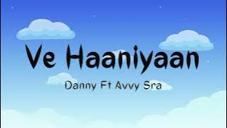 Ve Haaniyaan - Lyrics | Ravi Dubey & Sargun Mehta | Danny | Avvy Sra | Dreamiyata Music