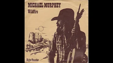 Michael Martin Murphy - Wildfire (1975 LP Version) HQ