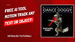 Information Use This Free AI Tool To Motion Track Video - Stick Text Or Objects To A Moving Object Update