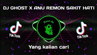 DJ GHOST X ANU REMON SAKIT HATI - DJ TERBARU VIRAL TIKTOK