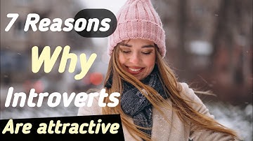 7 Reasons why introverts are attractive
