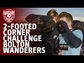 The 2-Footed Corner Challenge - Bolton Wanderers - The Fantasy Football Club