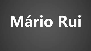 How To Pronounce Mario Rui
