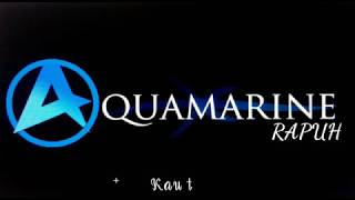 Video thumbnail of "AQUAMARINE BAND (RAPUH) OFFICIAL LIRIK"