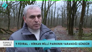 9 fevral Hirkan Milli Parkının yarandığı gündür