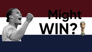 Why Netherlands MIGHT actually win the World Cup