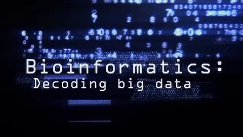 BIOINFORMATICS: Decoding big data