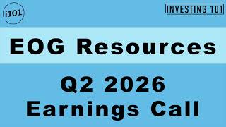 EOG Resources Q2 2026 Earnings Call Permian Basin Upstream Production Volume Boosts Cash