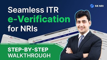 NRIs, Complete Guide to e-verifying Your ITR | Aadhar OTP & Bank Account Methods