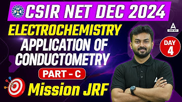 CSIR NET Dec 2024 | Application Of Conductometery - Part-C | Day 4 | By Shouvik Sir