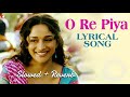 O Re Piya - Full Song | Aaja Nachle | Madhuri Dixit | Rahat Fateh Ali Khan