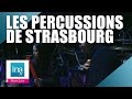 Les percussions de strasbourg  archive ina