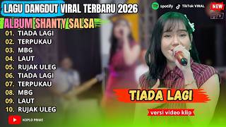 Download lagu SHANTY SALSA - TIADA LAGI - TERPUKAU - MBG || ALBUM SHANTY SALSA VIRAL TIKTOK TERBARU DI2026